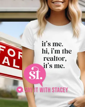 It's Me. Hi, I am the realtor, it's me TShirt